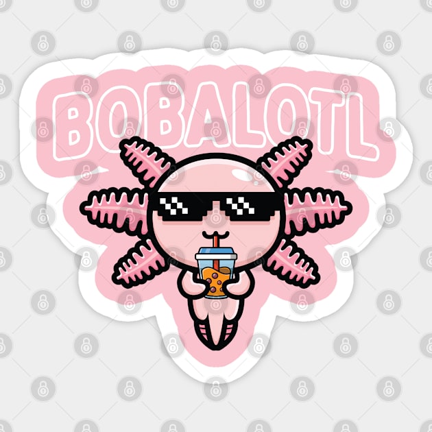 Cool Axolotl, Bobalotl Axolotl Boba Tea, Funny axolotl Sticker by Teeflex